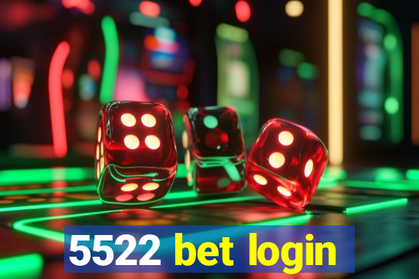 5522 bet login